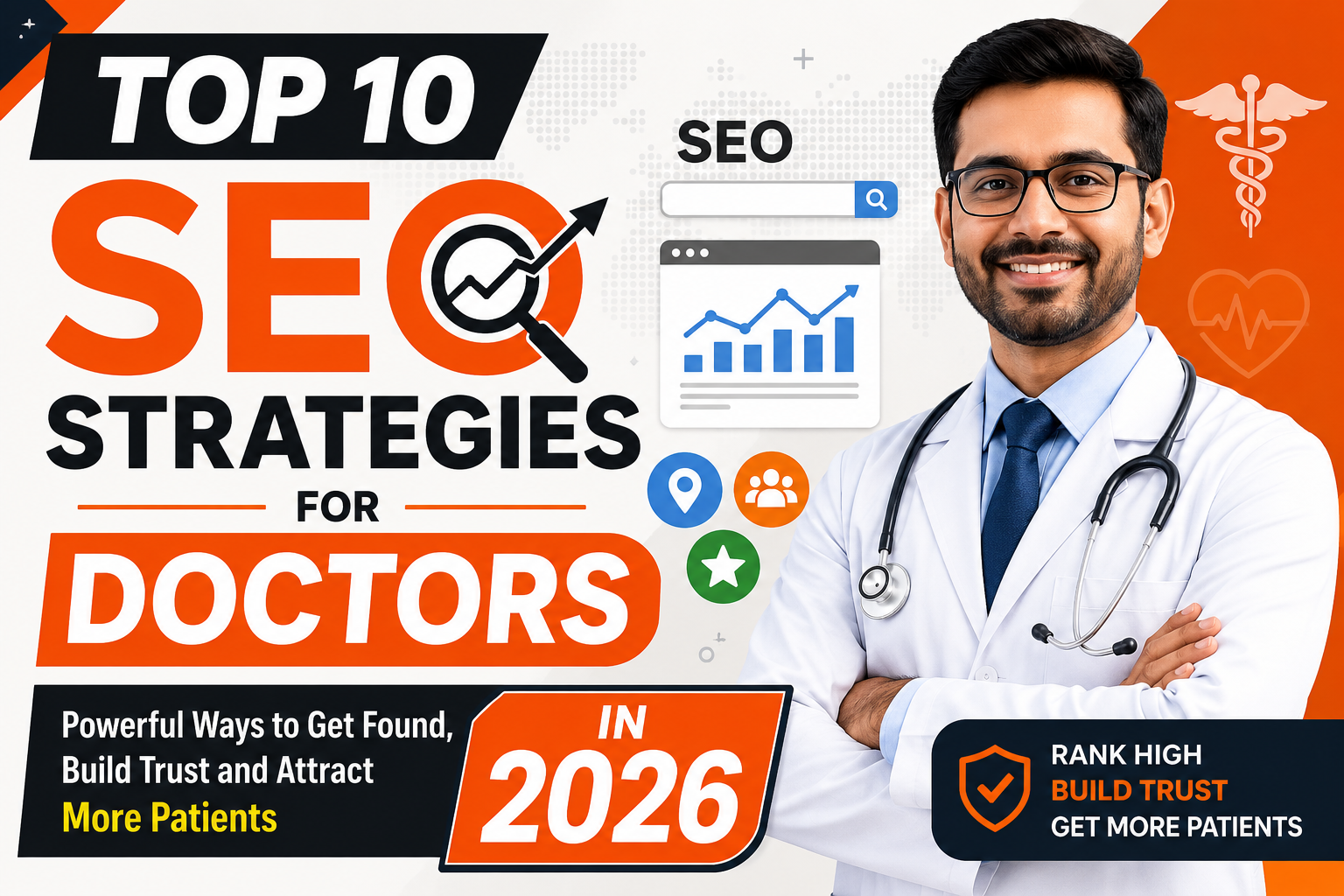 Top 10 SEO Strategies for Doctors in 2026: Powerful Ways to Get Found, Build Trust and Attract More Patients